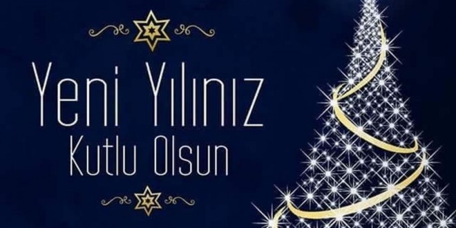 YENİ YILIN, SAĞLIK VE MUTLULUK GETİRMESİ DİLEĞİYLE. İYİ SENELER!